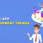 Mobile App Development Trends