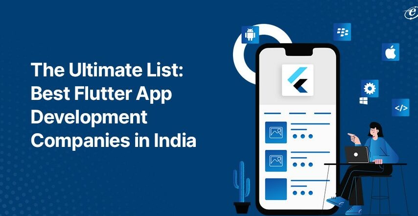 Top 5 Flutter App Development Companies in India in 2023-24 