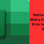 Retrieving Data. Wait a Few Seconds" Error in Microsoft Excel